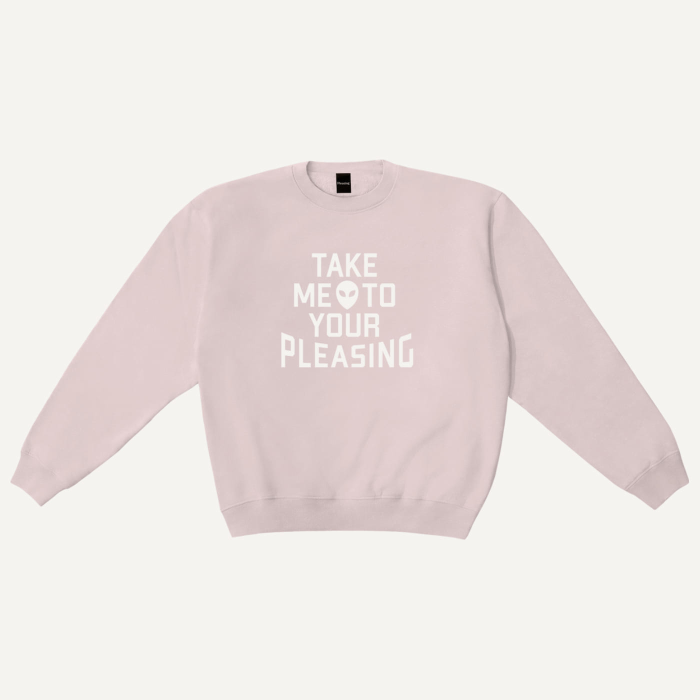 The Take Me To Your Pleasing Crewneck